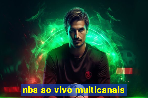 nba ao vivo multicanais